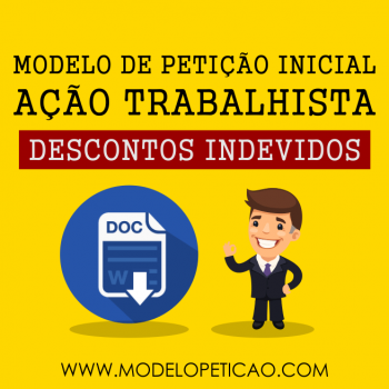 Modelo de Petição Inicial - Ação Trabalhista - Descontos Indevidos