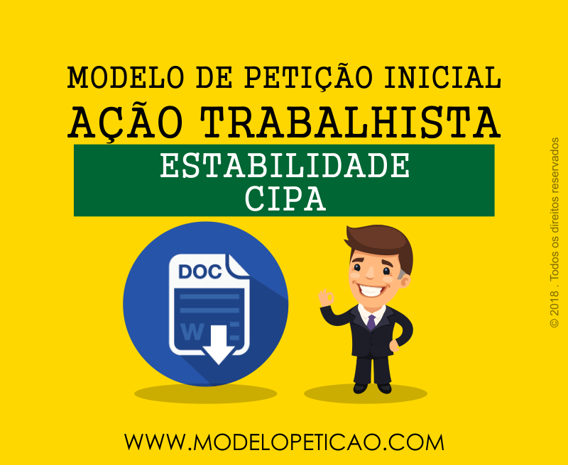 Modelo de Petição Inicial - Ação Trabalhista - Estabilidade membro da Cipa