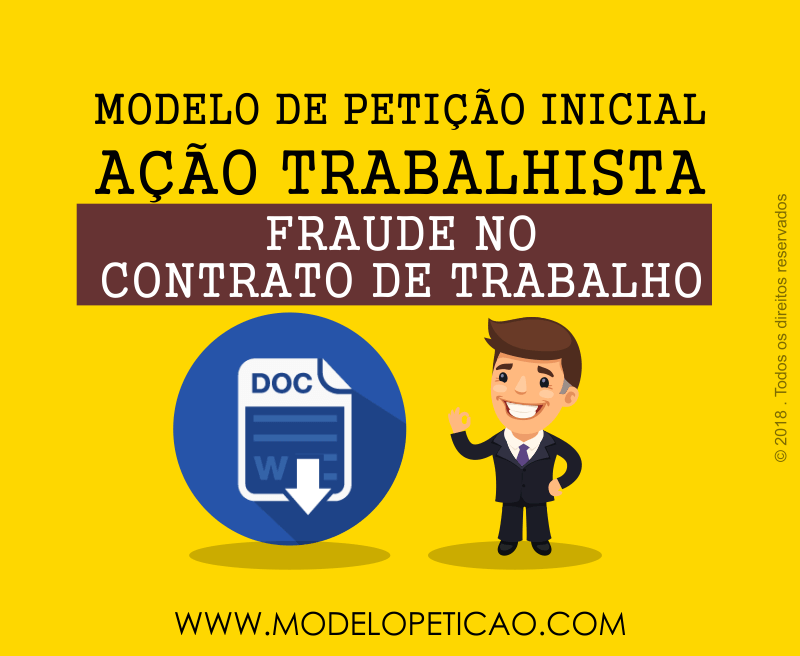 Modelo de Petição Inicial - Ação Trabalhista - Fraude no Contrato de Trabalho