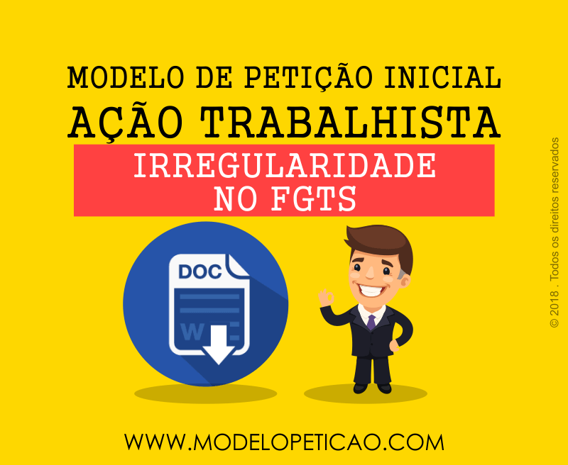 Modelo de Petição Inicial - Ação Trabalhista - Ausência ou Irregularidade no depósito do FGTS