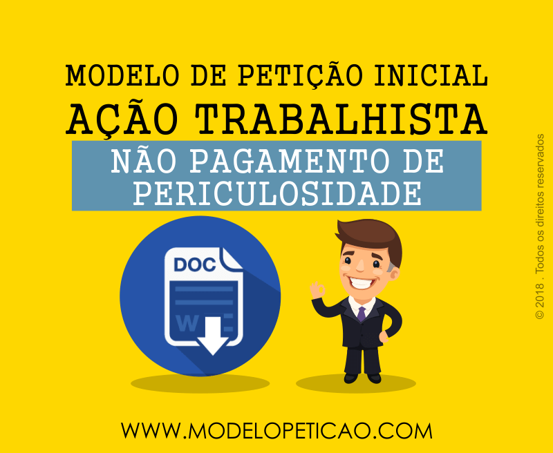 Modelo de Petição Inicial - Ação Trabalhista - Não Pagamento de Periculosidade